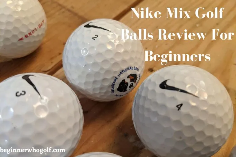 Nike Mix Golf Balls Review For Beginners