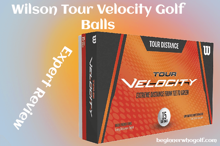 Insane Wilson Tour Velocity Golf Ball Review For Beginners