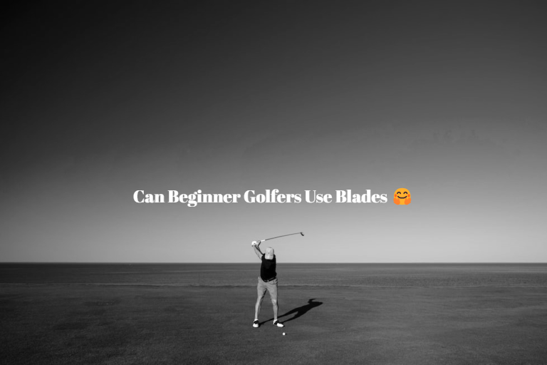 Can Beginner Golfers Use Blades? A Comprehensive Guide