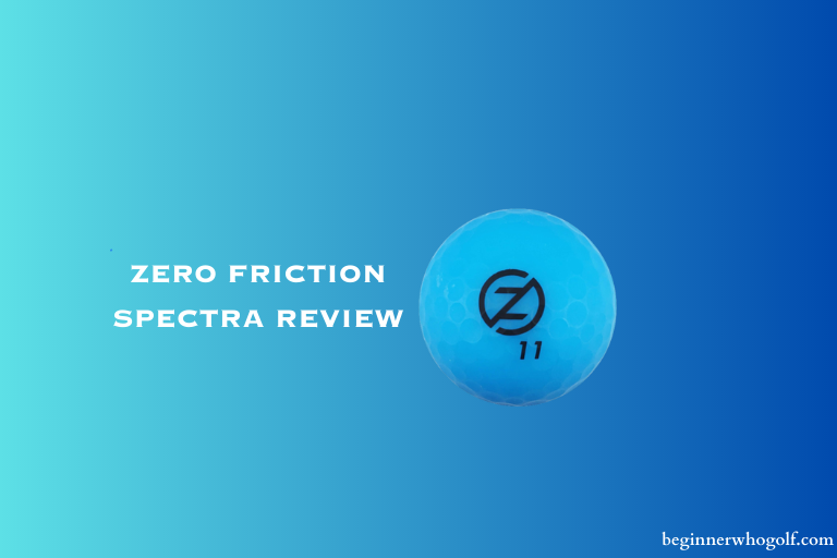 Golf’s Best-Kept Secret: Zero Friction Spectra Review